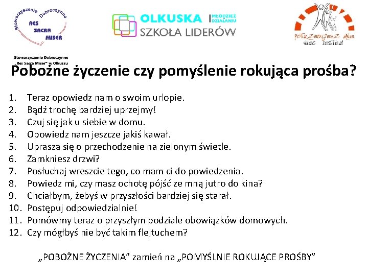 Pobożne życzenie czy pomyślenie rokująca prośba? 1. 2. 3. 4. 5. 6. 7. 8.