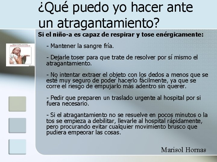 ¿Qué puedo yo hacer ante un atragantamiento? Si el niño-a es capaz de respirar