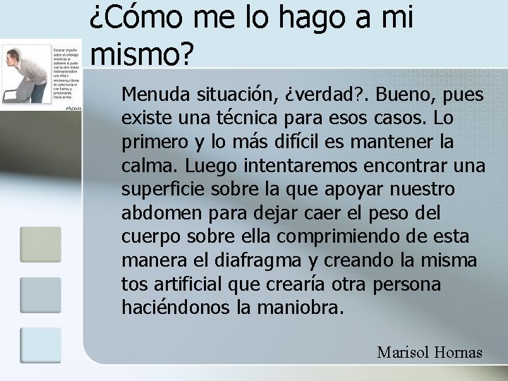 ¿Cómo me lo hago a mi mismo? Menuda situación, ¿verdad? . Bueno, pues existe