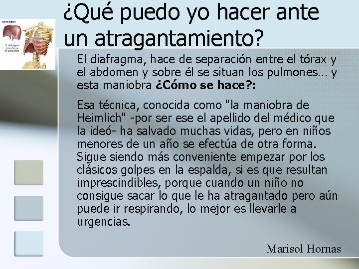 ¿Qué puedo yo hacer ante un atragantamiento? El diafragma, hace de separación entre el