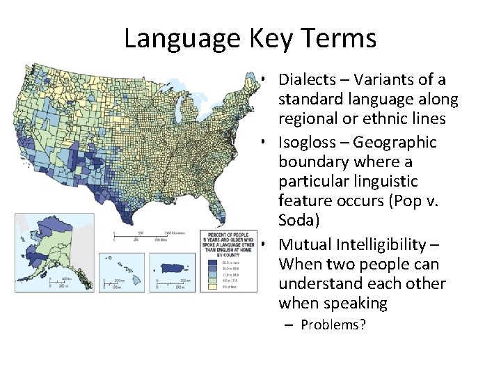 Language Key Terms • Dialects – Variants of a standard language along regional or