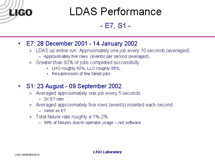 LDAS Performance - E 7, S 1 • E 7: 28 December 2001 -