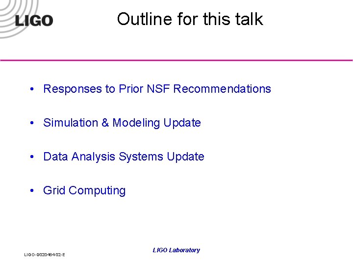 Outline for this talk • Responses to Prior NSF Recommendations • Simulation & Modeling