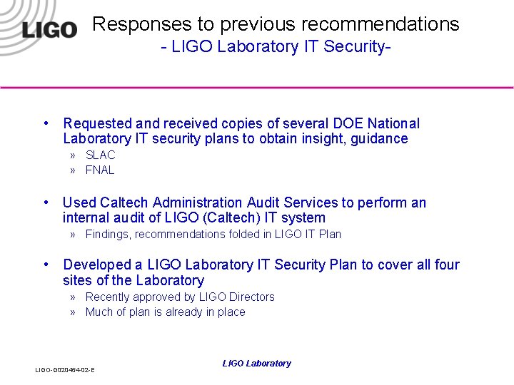 Responses to previous recommendations - LIGO Laboratory IT Security- • Requested and received copies