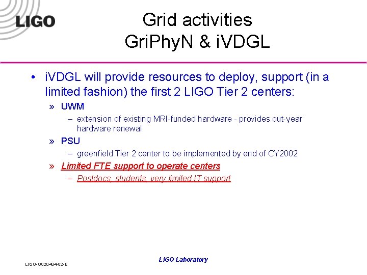 Grid activities Gri. Phy. N & i. VDGL • i. VDGL will provide resources