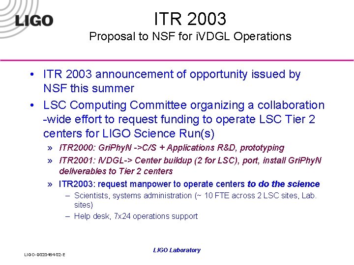 ITR 2003 Proposal to NSF for i. VDGL Operations • ITR 2003 announcement of