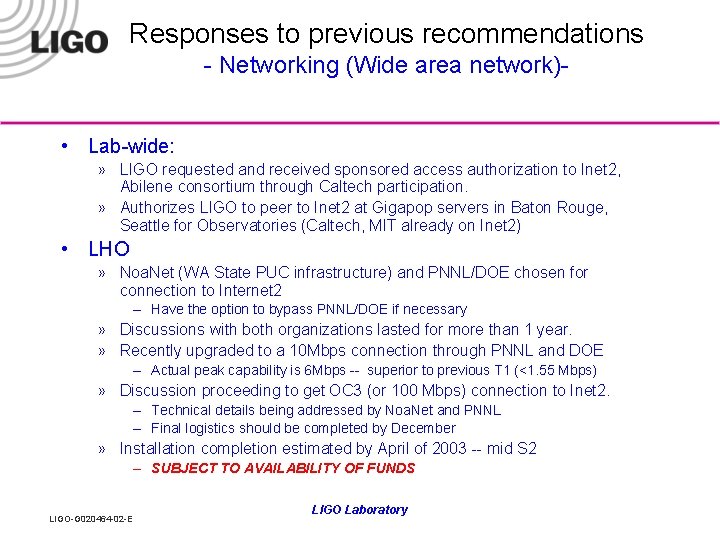 Responses to previous recommendations - Networking (Wide area network) • Lab-wide: » LIGO requested