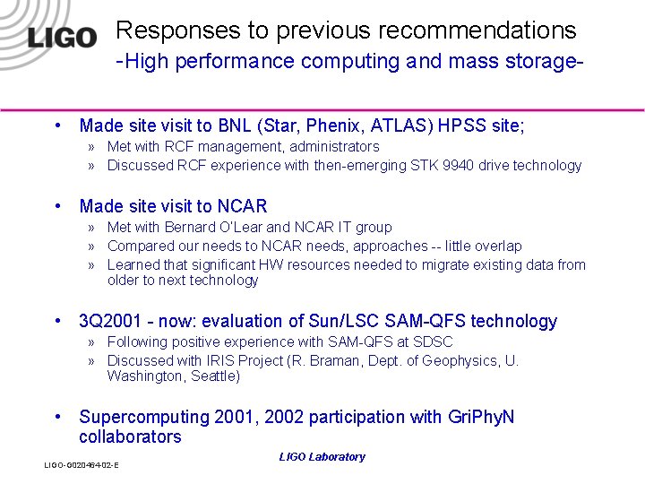Responses to previous recommendations -High performance computing and mass storage • Made site visit
