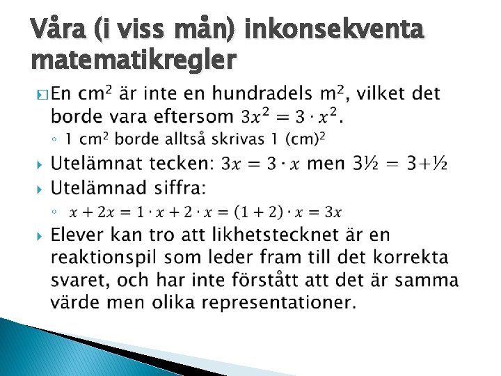 Våra (i viss mån) inkonsekventa matematikregler � 