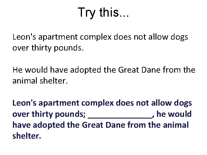 Try this. . . Leon's apartment complex does not allow dogs over thirty pounds.