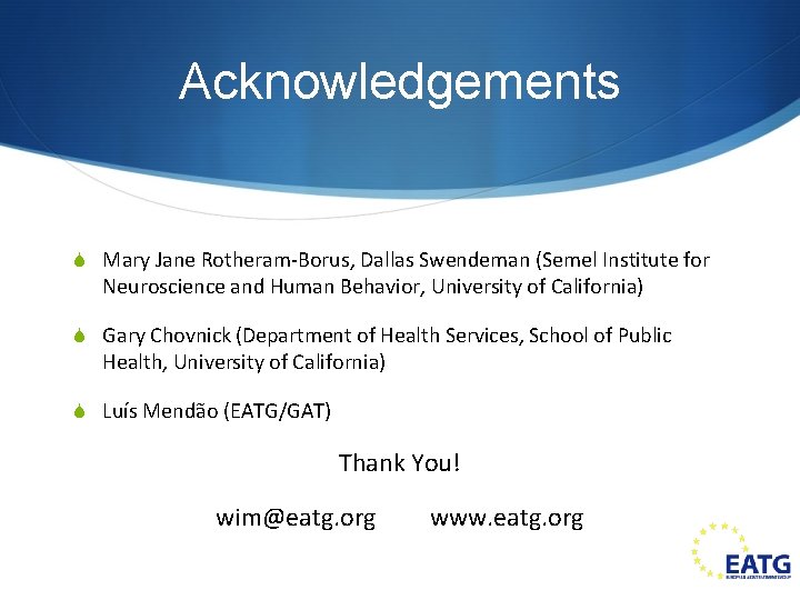 Acknowledgements S Mary Jane Rotheram-Borus, Dallas Swendeman (Semel Institute for Neuroscience and Human Behavior,