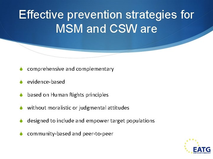 Effective prevention strategies for MSM and CSW are S comprehensive and complementary S evidence-based