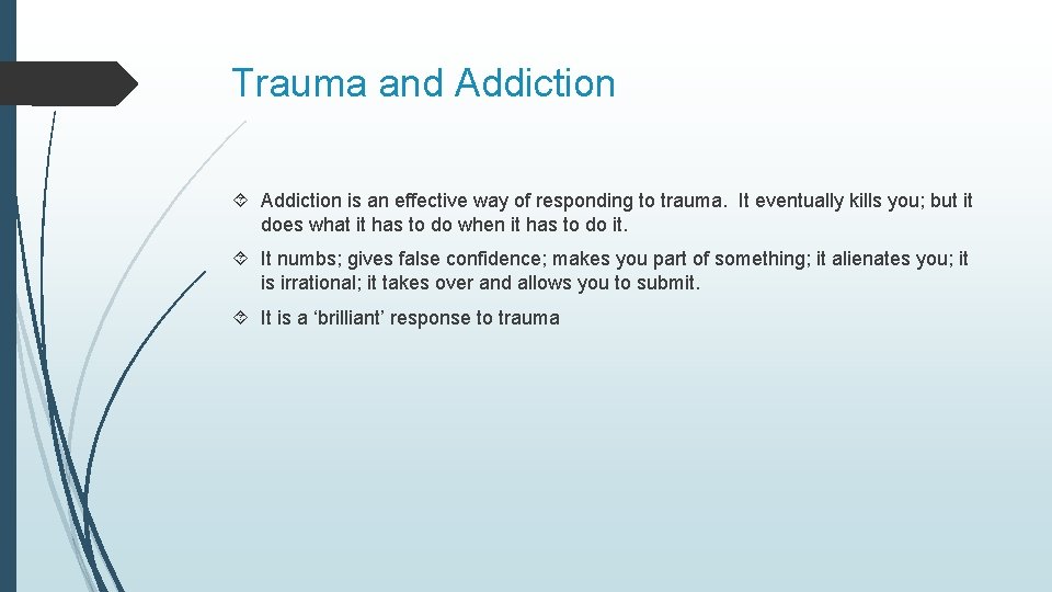 Trauma and Addiction is an effective way of responding to trauma. It eventually kills