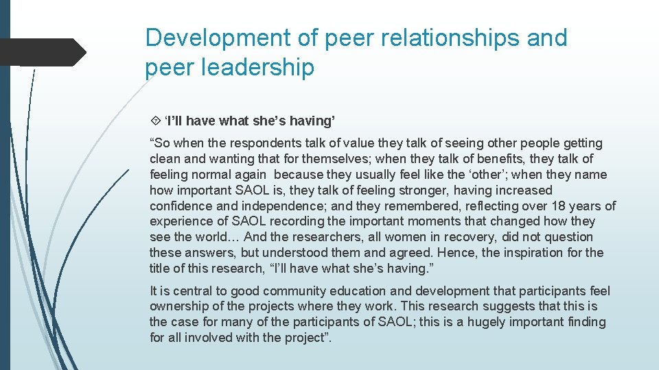 Development of peer relationships and peer leadership ‘I’ll have what she’s having’ “So when