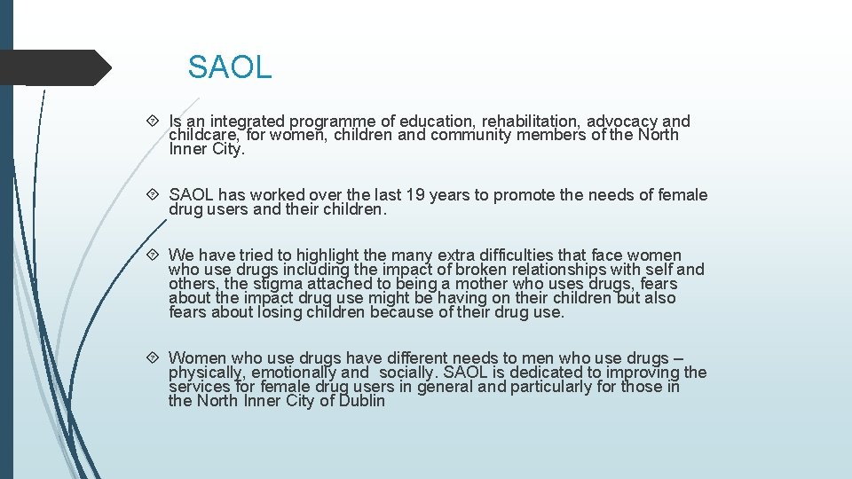 SAOL Is an integrated programme of education, rehabilitation, advocacy and childcare, for women, children