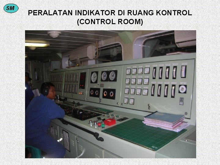 SM PERALATAN INDIKATOR DI RUANG KONTROL (CONTROL ROOM) 