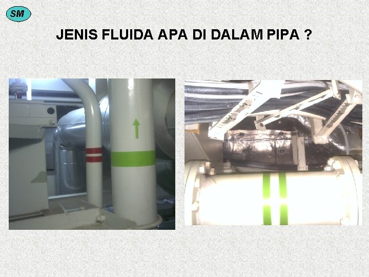 SM JENIS FLUIDA APA DI DALAM PIPA ? 