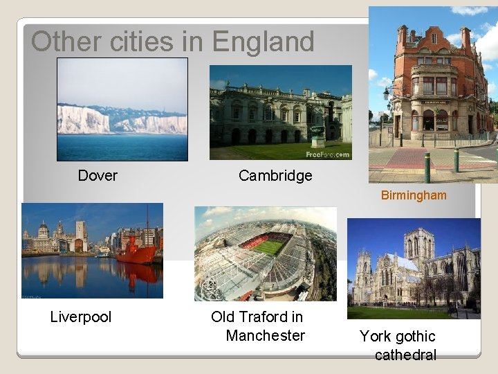 Other cities in England Dover Cambridge Birmingham Liverpool Old Traford in Manchester York gothic