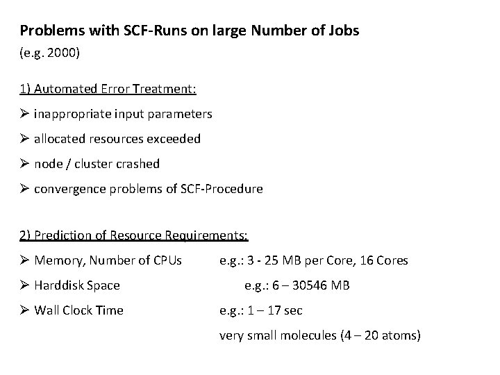 Problems with SCF-Runs on large Number of Jobs (e. g. 2000) 1) Automated Error