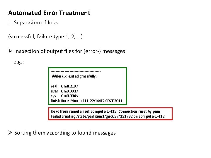 Automated Error Treatment 1. Separation of Jobs (successful, failure type 1, 2, …) Ø