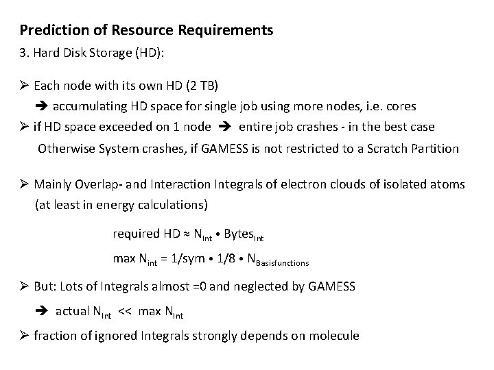 Prediction of Resource Requirements 3. Hard Disk Storage (HD): Ø Each node with its