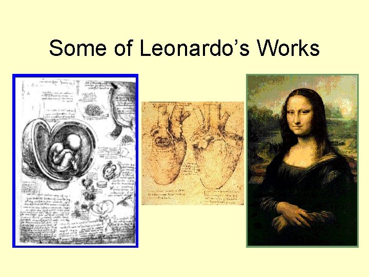 Some of Leonardo’s Works 