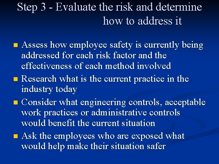 Step 3 - Evaluate the risk and determine how to address it Assess how