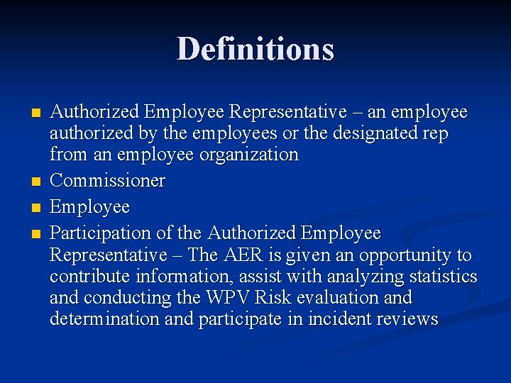 Definitions n n Authorized Employee Representative – an employee authorized by the employees or