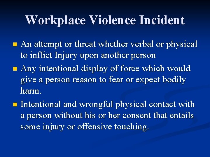 Workplace Violence Incident An attempt or threat whether verbal or physical to inflict Injury