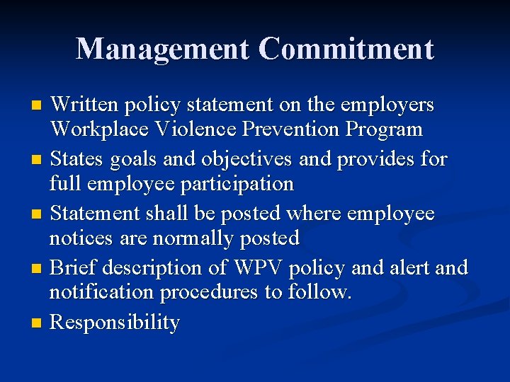 Management Commitment Written policy statement on the employers Workplace Violence Prevention Program n States