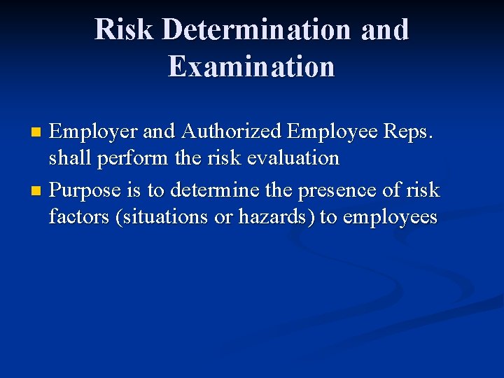 Risk Determination and Examination Employer and Authorized Employee Reps. shall perform the risk evaluation