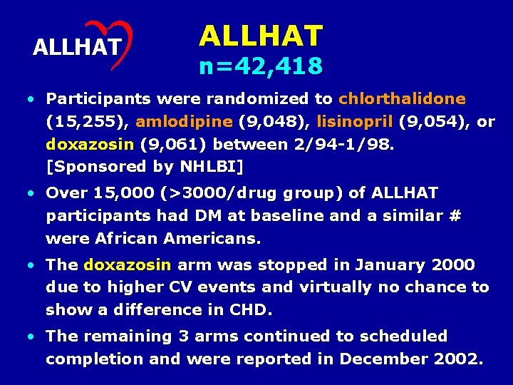 ALLHAT n=42, 418 • Participants were randomized to chlorthalidone (15, 255), amlodipine (9, 048),