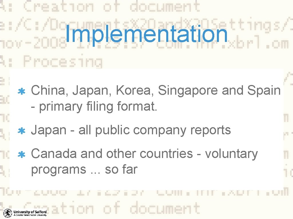 Implementation China, Japan, Korea, Singapore and Spain - primary filing format. Japan - all