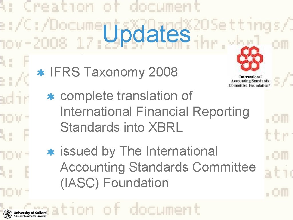 Updates IFRS Taxonomy 2008 complete translation of International Financial Reporting Standards into XBRL issued