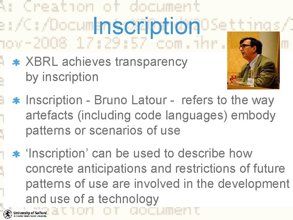 Inscription XBRL achieves transparency by inscription Inscription - Bruno Latour - refers to the