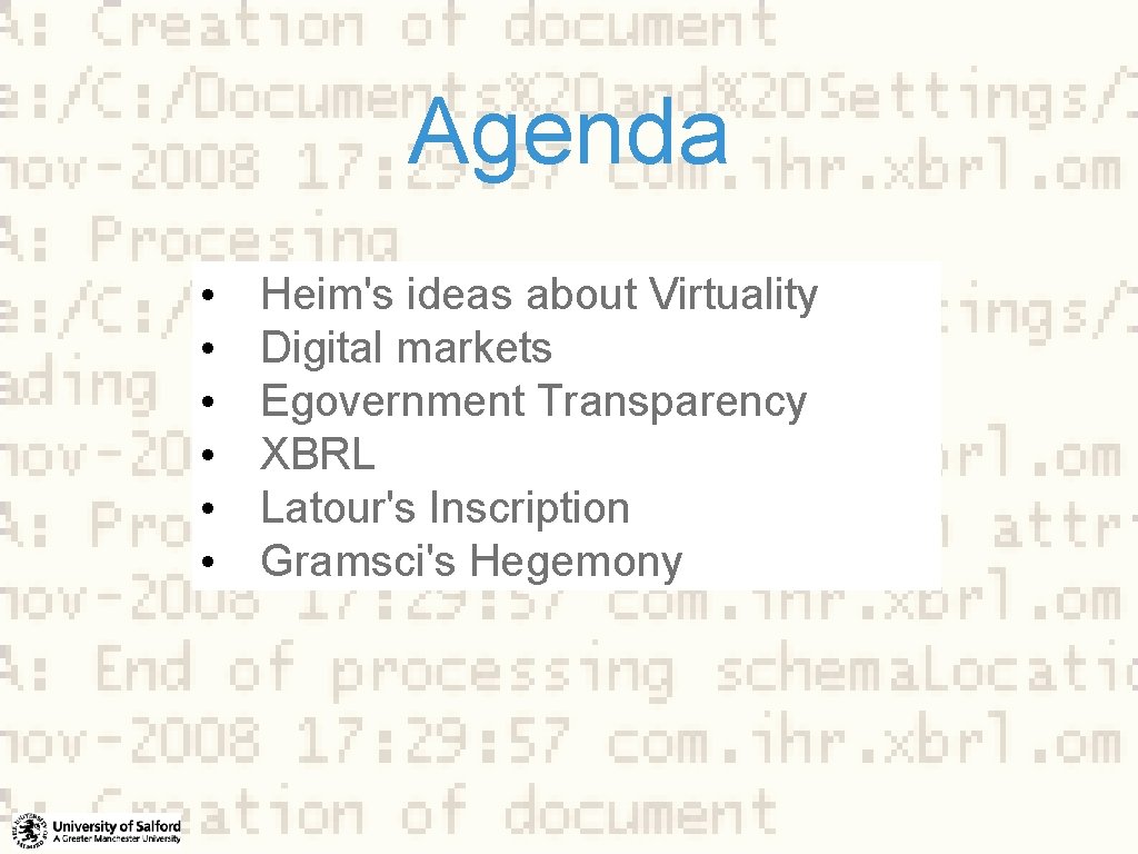 Agenda • • • Heim's ideas about Virtuality Digital markets Egovernment Transparency XBRL Latour's