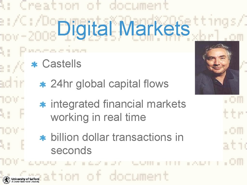 Digital Markets Castells 24 hr global capital flows integrated financial markets working in real