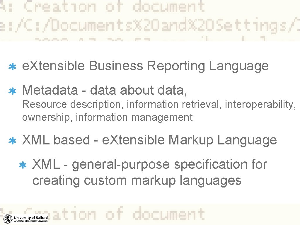 e. Xtensible Business Reporting Language Metadata - data about data, Resource description, information retrieval,