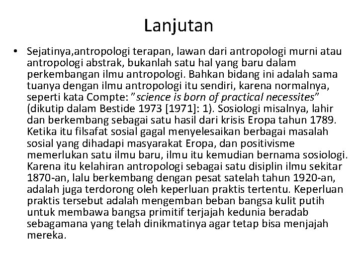 Lanjutan • Sejatinya, antropologi terapan, lawan dari antropologi murni atau antropologi abstrak, bukanlah satu