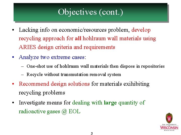 Objectives (cont. ) • Lacking info on economic/resources problem, develop recycling approach for all