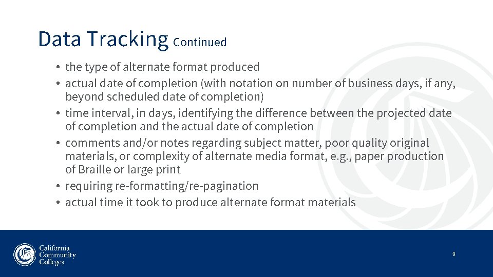 Data Tracking Continued • the type of alternate format produced • actual date of