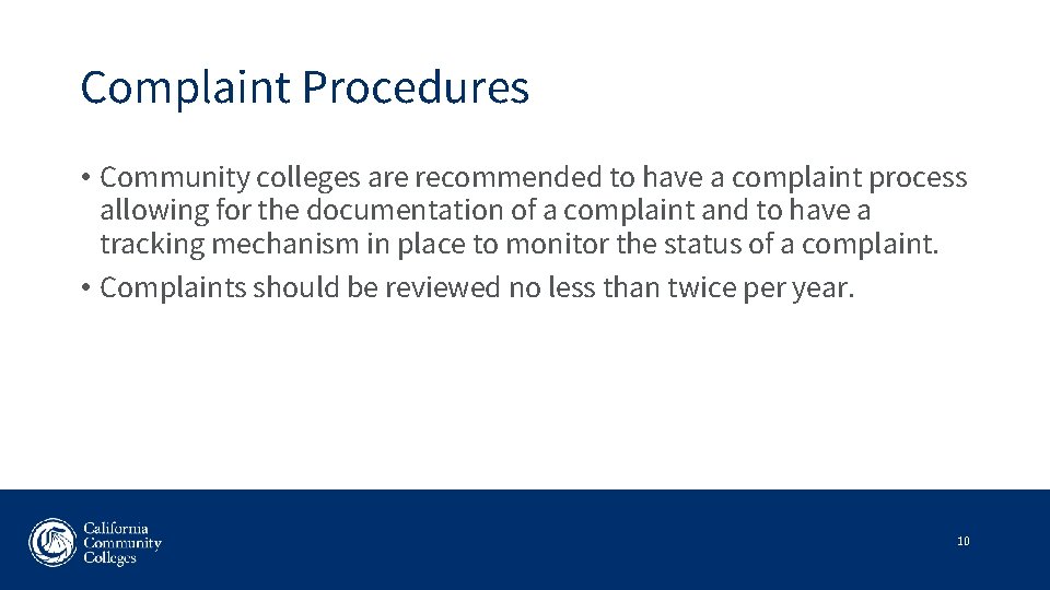 Complaint Procedures • Community colleges are recommended to have a complaint process allowing for