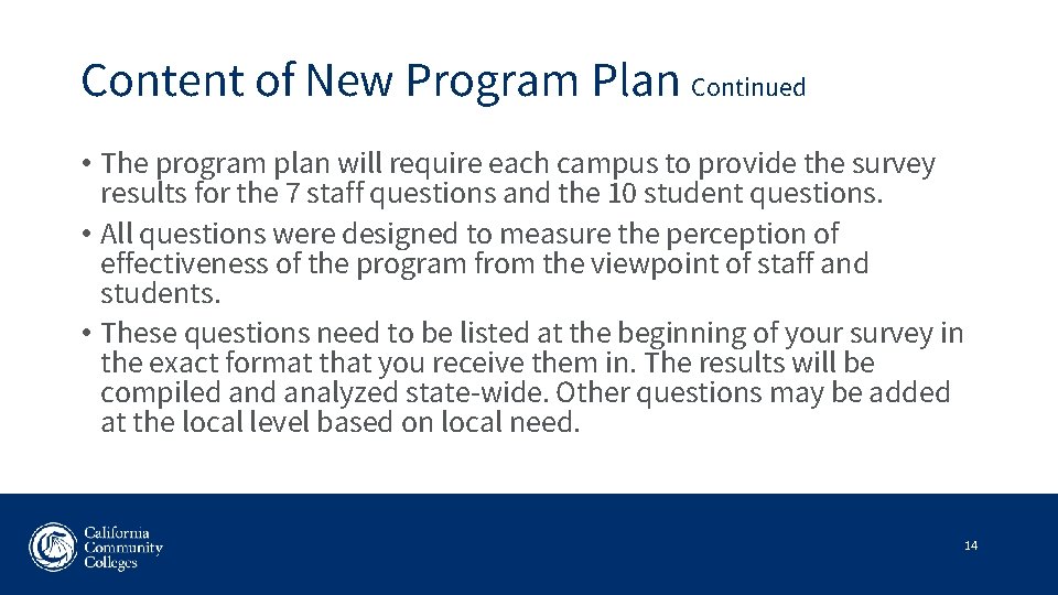 Content of New Program Plan Continued • The program plan will require each campus