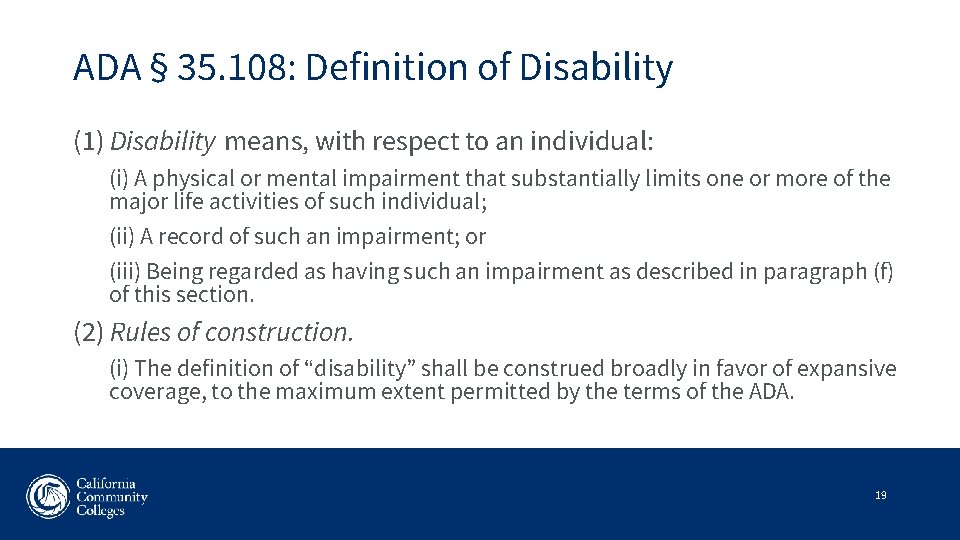 ADA § 35. 108: Definition of Disability (1) Disability means, with respect to an