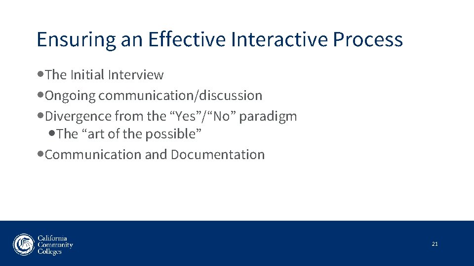 Ensuring an Effective Interactive Process The Initial Interview Ongoing communication/discussion Divergence from the “Yes”/“No”