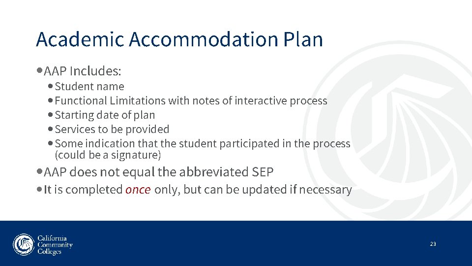 Academic Accommodation Plan AAP Includes: Student name Functional Limitations with notes of interactive process