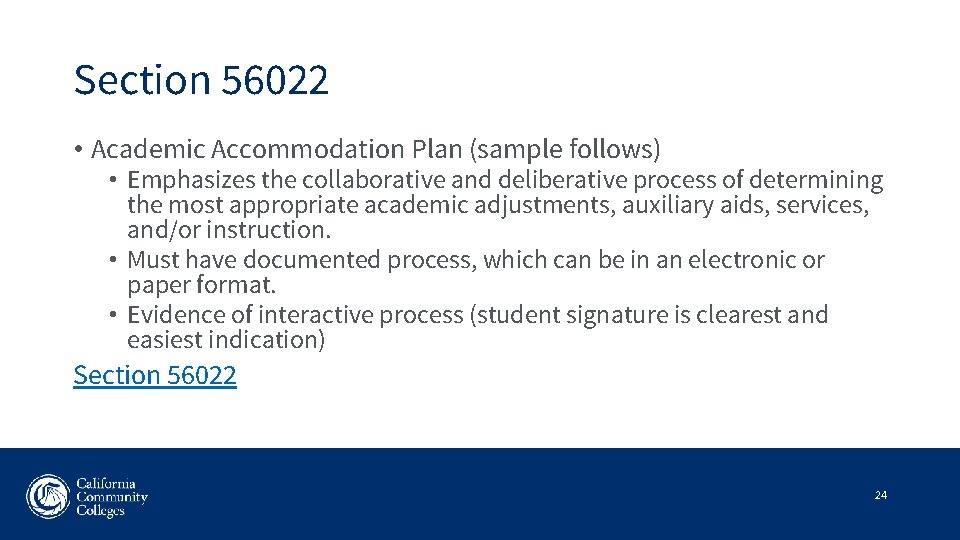 Section 56022 • Academic Accommodation Plan (sample follows) • Emphasizes the collaborative and deliberative