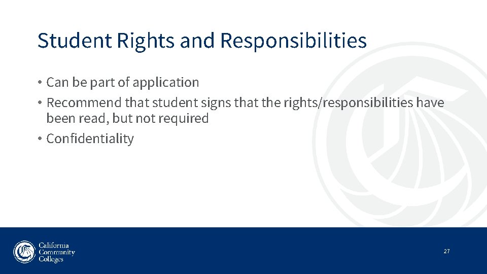 Student Rights and Responsibilities • Can be part of application • Recommend that student