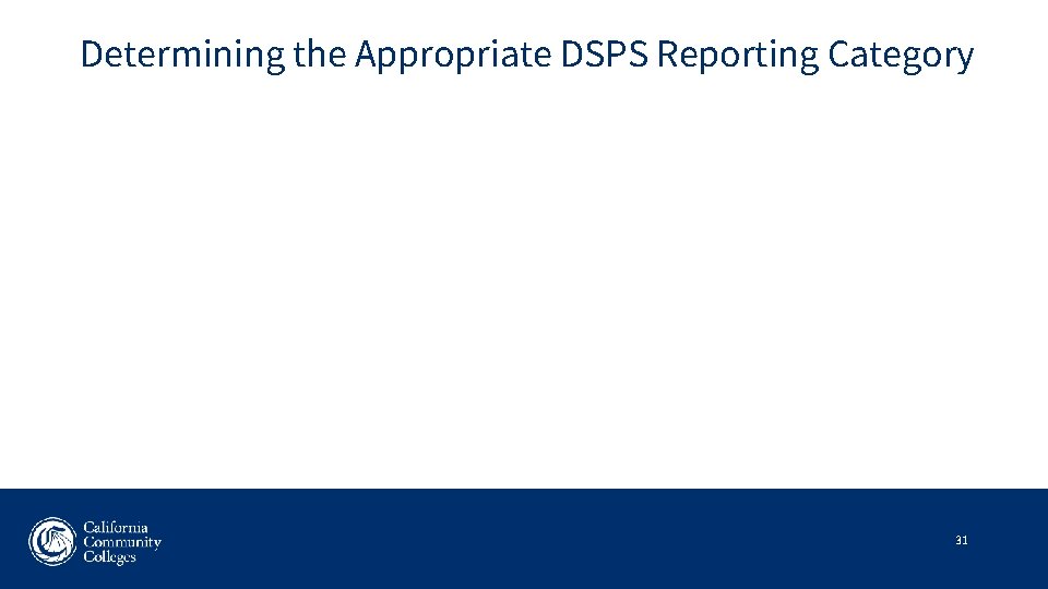 Determining the Appropriate DSPS Reporting Category 31 