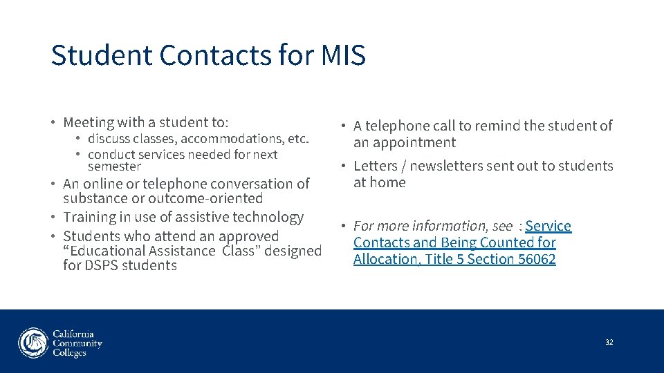 Student Contacts for MIS • Meeting with a student to: • discuss classes, accommodations,